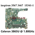 Новинка 15341-1 с процессором Celeron 3865U 1,8 ГГц для Inspiron 3467 3567 Series Материнская плата для ноутбука Материнская плата 100% полностью протестирована