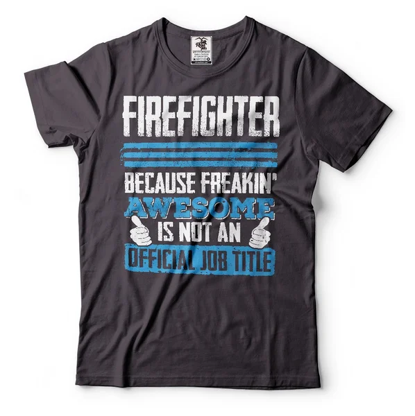 

Firefighter Funny T-shirt Fireman Job Title Tee Shirt Funny Gift For Firefighter Gift For Father Gift For Dad Gift For Daddy