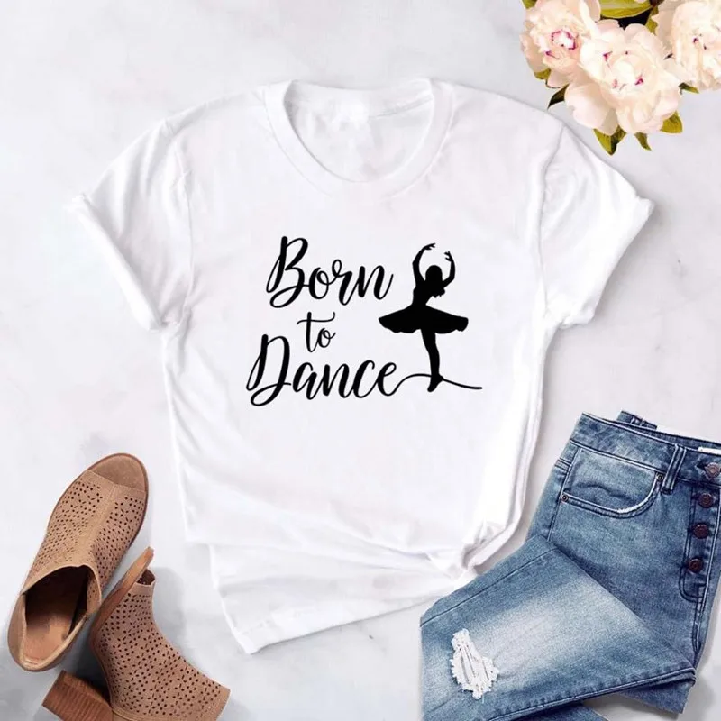 Женская футболка Born To Dance Повседневная забавная подарок для леди Юн топ одежда