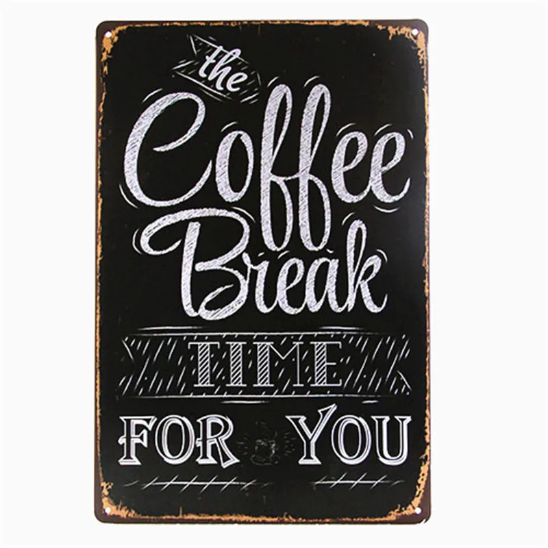 

Vintage home decor style The coffe break time for you Tin poster decorative wall plaque