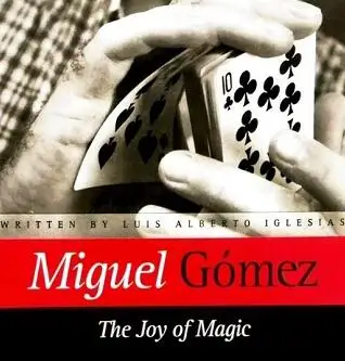 

A Joy Of Magic by Miguel Gomez Magic Tricks