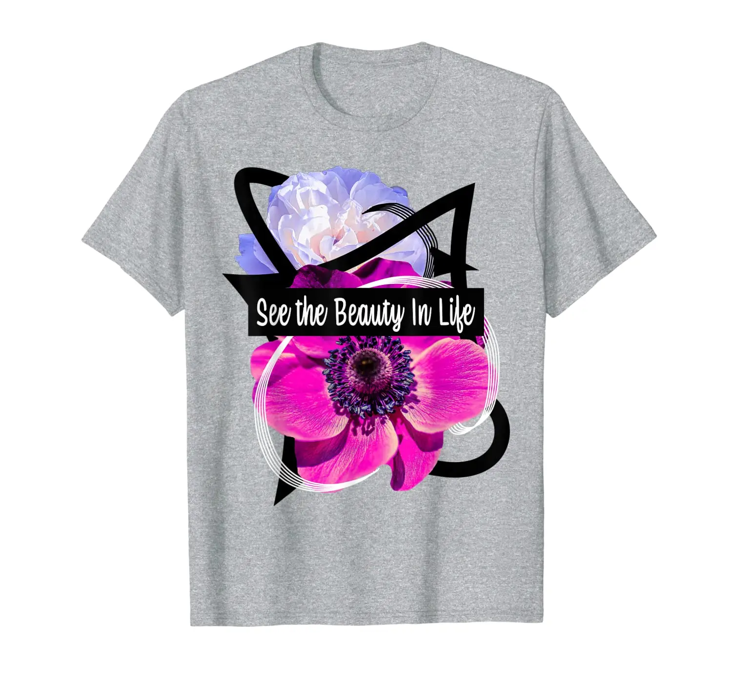 

See the Beauty In Life Flower Design T-Shirt