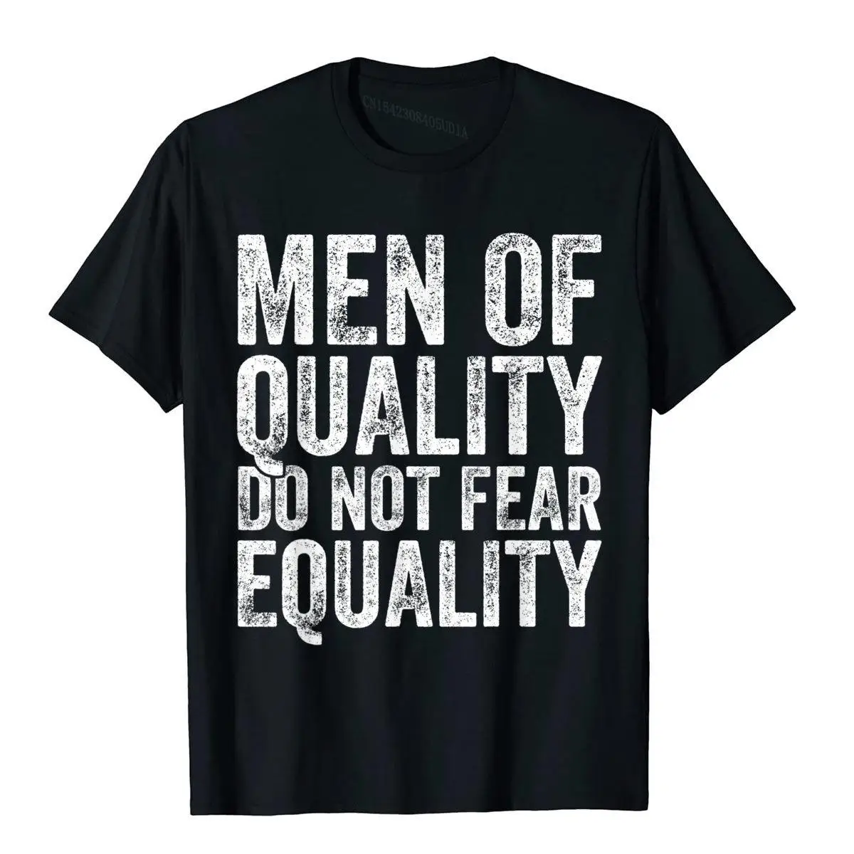 

Men Of Quality Do Not Fear Equality Feminist T-Shirt Gift Cotton Tops T Shirt For Men Street Top T-Shirts Europe High Quality