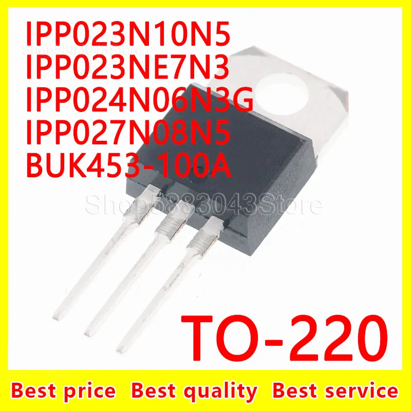 

(10 шт.) 100% Новый оригинальный набор микросхем IPP023N10N5 IPP023NE7N3 IPP024N06N3G IPP027N08N5 BUK453-100A TO-220
