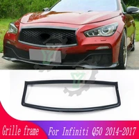 car front grille mesh decorative frame cover for infiniti q50 2014 17 4 door sedan front grille contour molding decorative frame