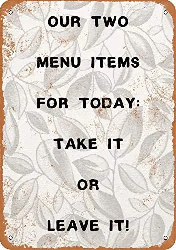 

Our Two Menu Items Take It Or Leave It Vintage Metal Sign