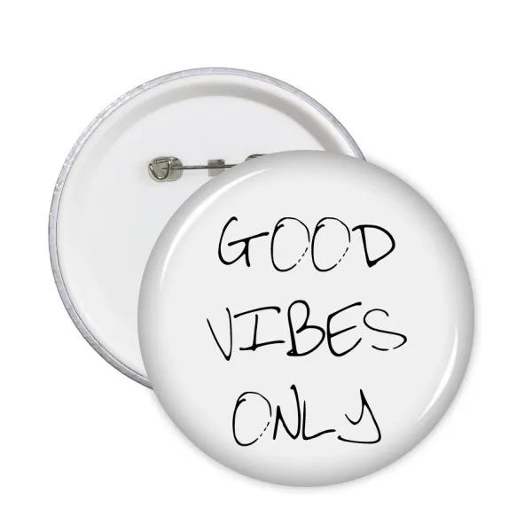 

Good Vibes Only Quote Round Pins Badge Button Clothing Decoration Gift 5pcs