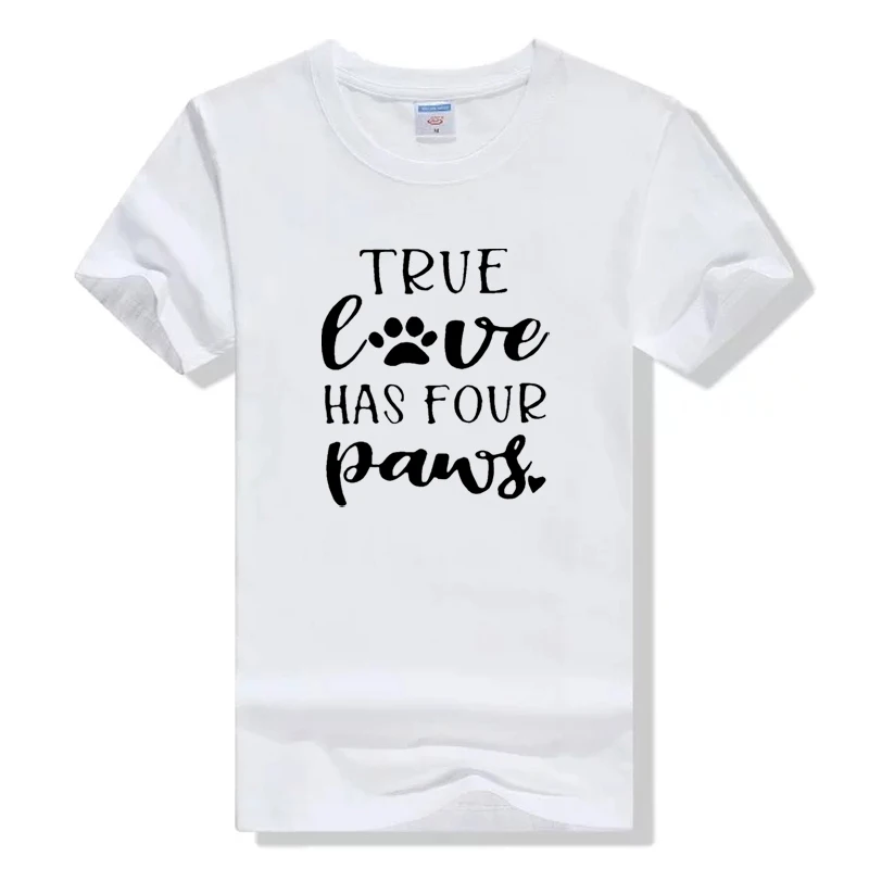 white Забавная женская футболка с надписью «True Love Has Four Paws», топы с надписью «My Dog Is My Valentine», красные женские футболки в стиле Харадзюку, футболки - Цвет: white