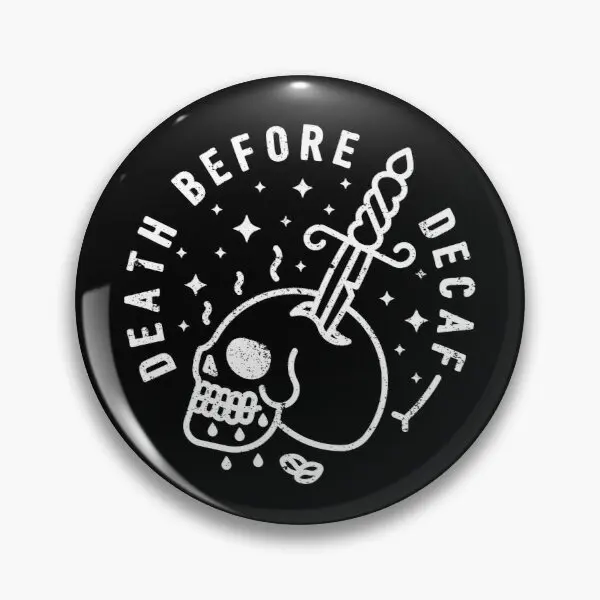 

Death Before Decaf Soft Button Pin Lapel Pin Metal Badge Creative Fashion Cartoon Decor Collar Gift Jewelry Brooch Funny Lover