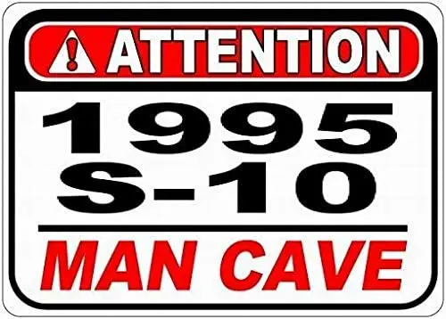 

Metal Signs 1995 95 Chevy S-10 Attention Man Cave Tin Street Sign - 8X12 Inches