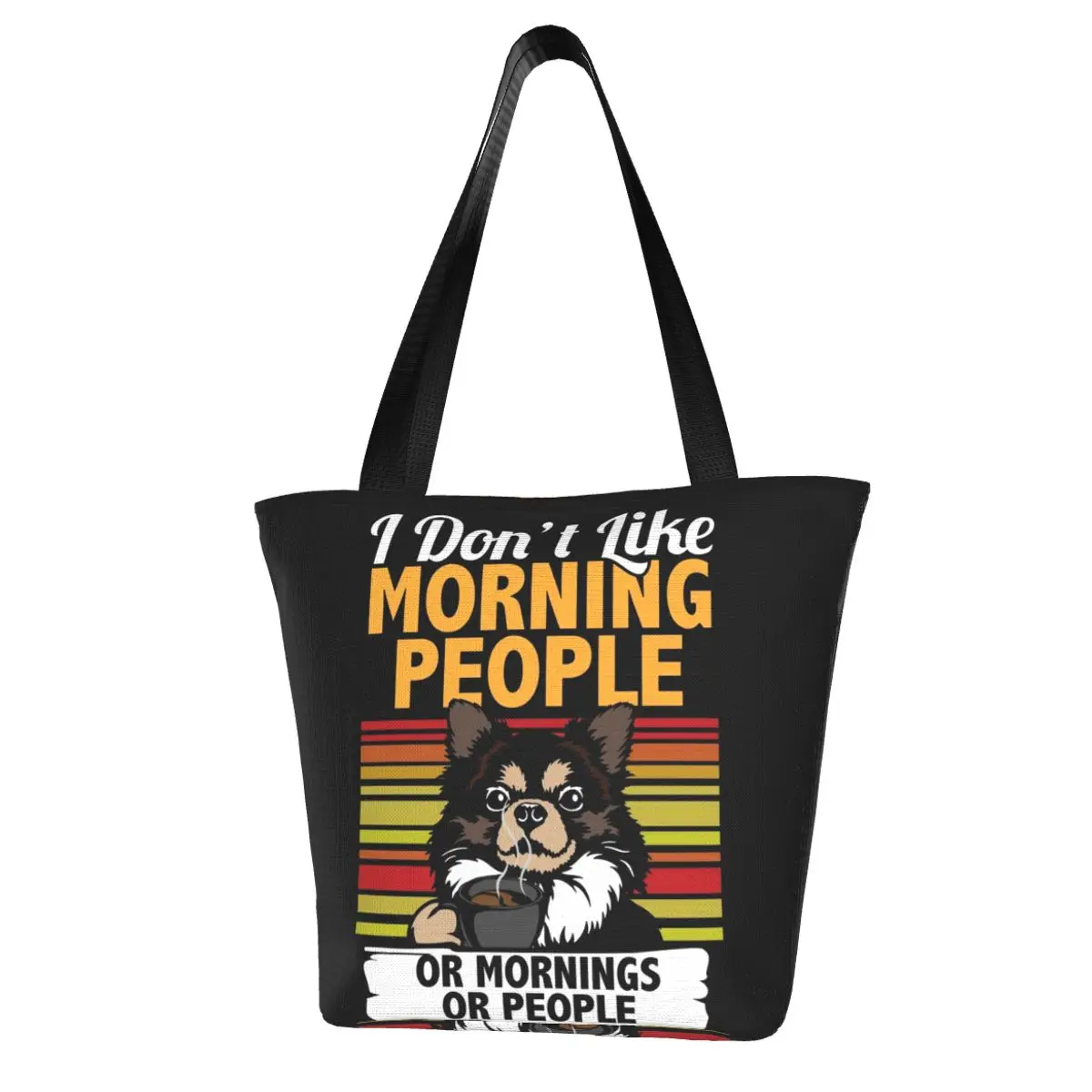 

I Dont Like Morning People Chihuahua Shopping Bag Coffee Fashion Aesthetic Handbag Cloth School Student Bags