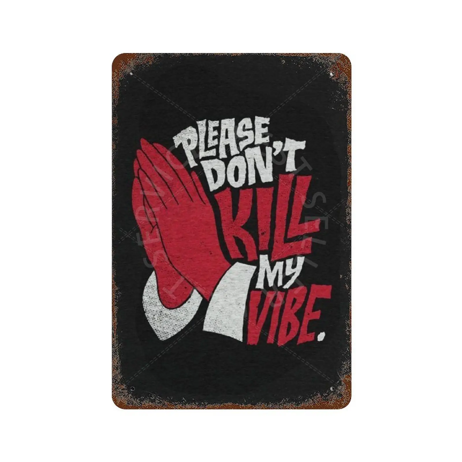 

Please Don't Kill My Vintage Metal Tin Signs Plaque Wall Poster Retro Plate Iron Painting Bar Club Pub Home Decor