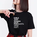 Девочки просто хочу имеют основные права человека футболка с печатными буквами Для женщин короткий рукав женских топы феминизм футболка Прямая поставка