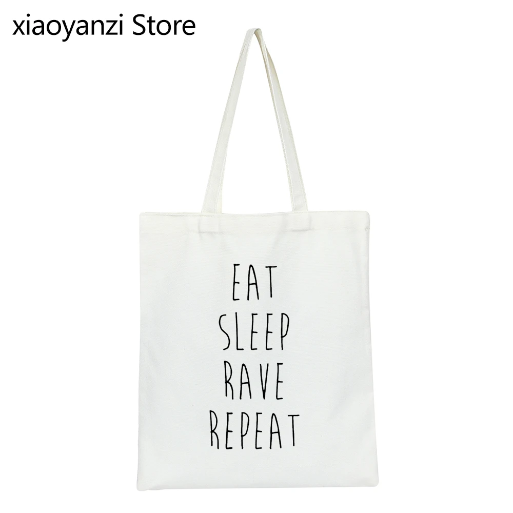 

New Custom Tote Bag EAT SLEEP RAVE REPEAT DANCE SWAG MAN IBIZA Eco Reusable Shopping Bags Add Your Text Print Handbag SL-377-311