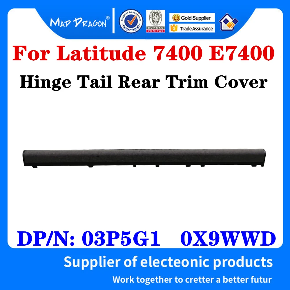 

Новый оригинальный 03P5G1 3P5G1 0X9WWD X9WWD для ноутбука Dell Latitude 7400 E7400, петля, Задняя отделка, крышка экрана, крышка вала