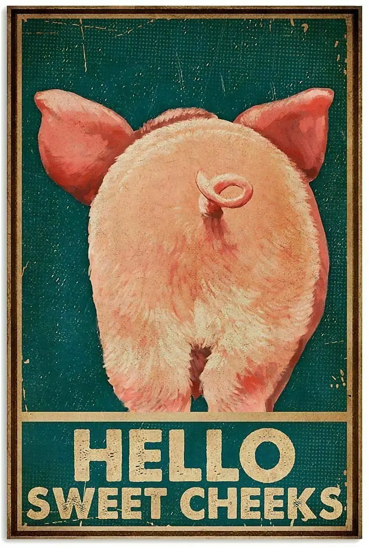 

Pozino hello sweet cheeks pig butt tin signs vintage metal sign for cafe home farm supermarket bar pub garage hotel diner