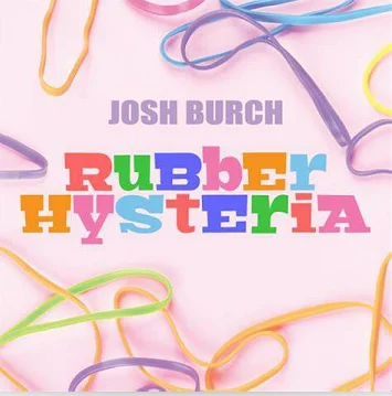 

2021 Rubber Band Hysteria by Josh Burch,MaGiC TrIcKS