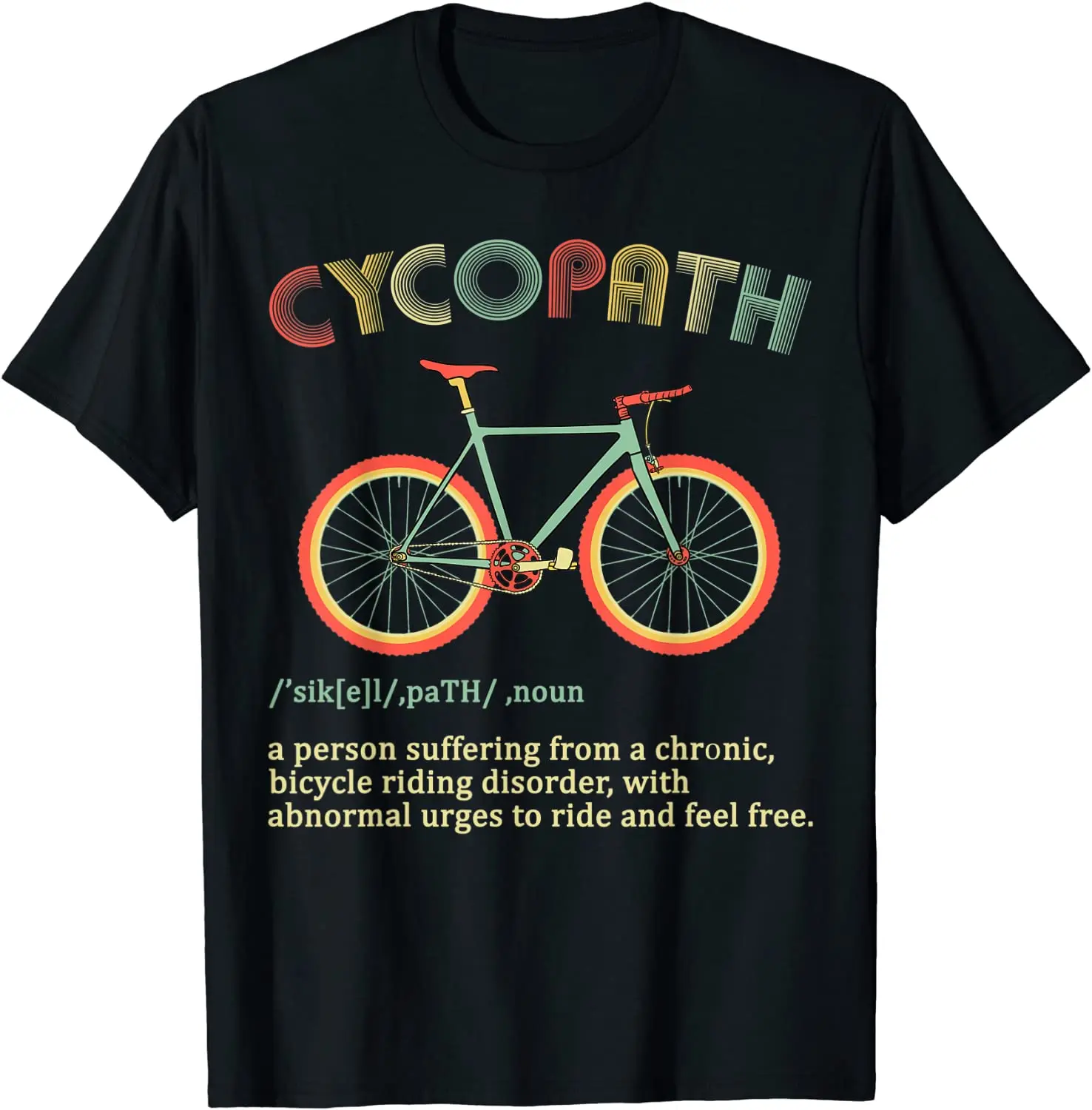

Funny Cycopath Design For Cyclists T Shirt