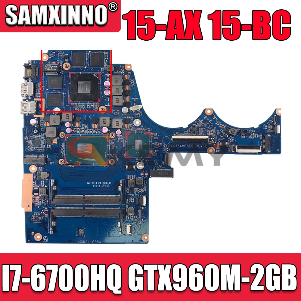 

Akemy 856678-001 856678-601 для HP TPN-Q173 15-AX 15-BC 15-BC015TX Материнская плата ноутбука DAG35AMB8E0 с I7-6700HQ GTX960M Тесты ОК