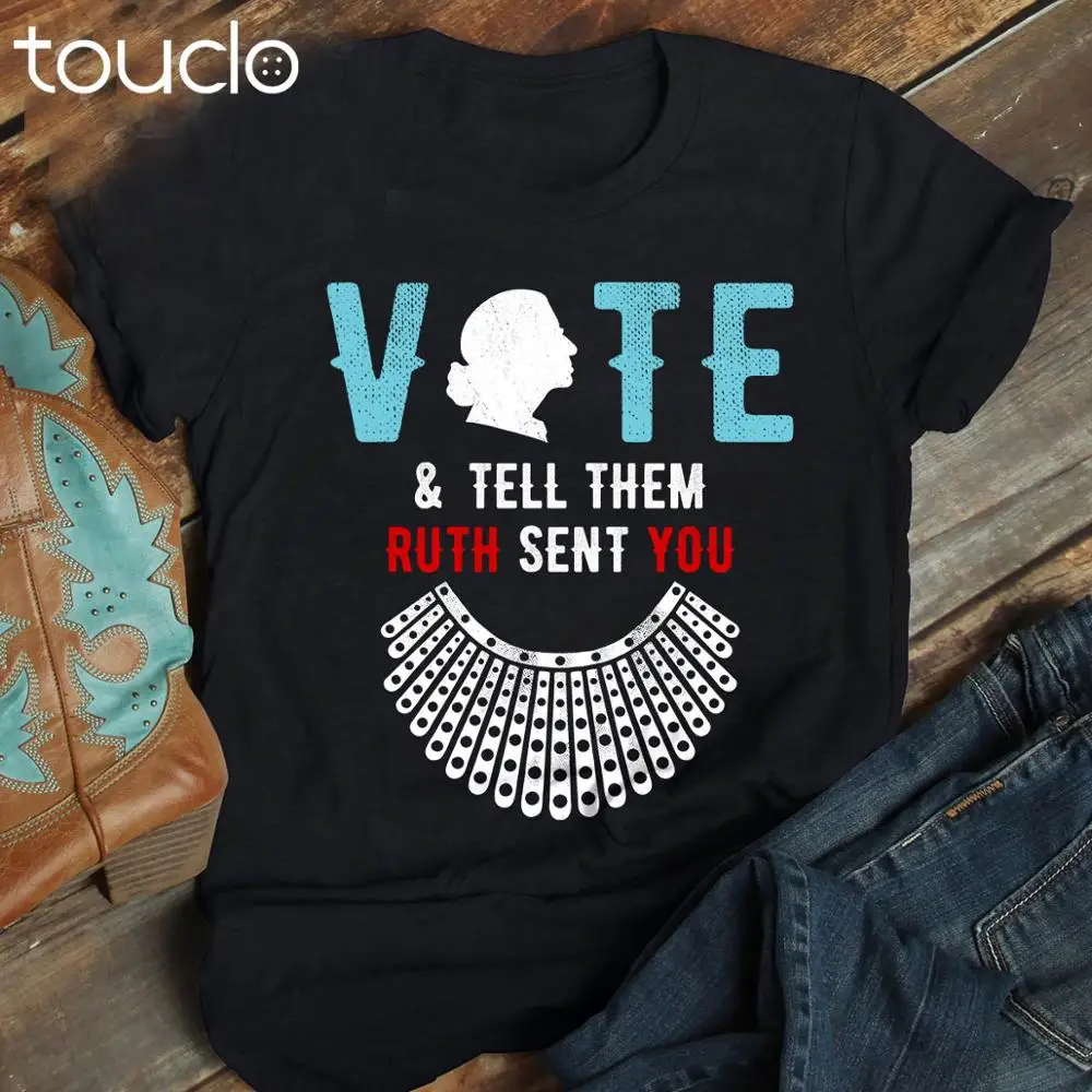 

New Notorious Rbg Ruth Bader Ginsburg Vote & Tell Them Ruth Sent You Gift T-Shirt Unisex S-5Xl