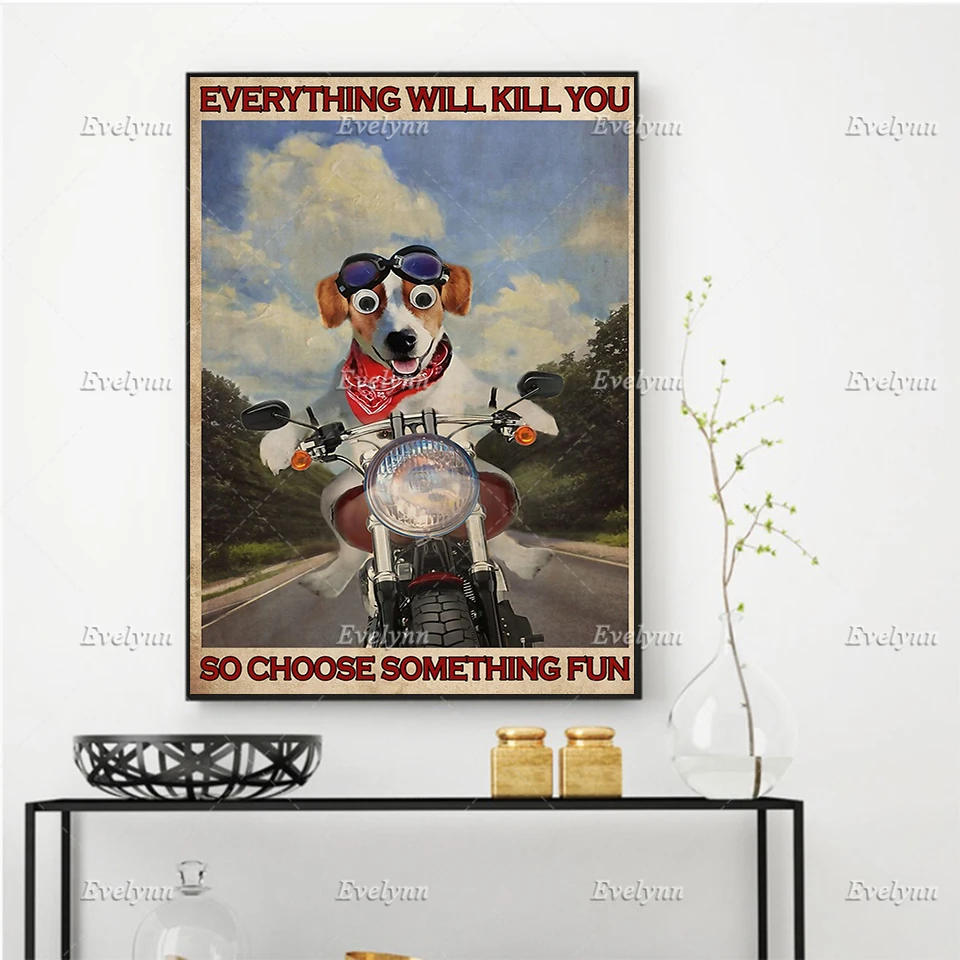 

Motorcycle Racer Rider Poster Jack Russell Terrier Lovers Gifts Everything Will Kill You Prints Home Decor Canvas Floating Frame