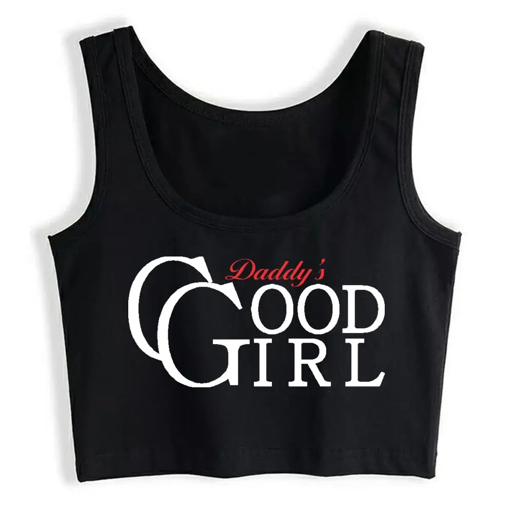 

Crop Top Female Daddys Good Girl Funny White Cotton Tops Women