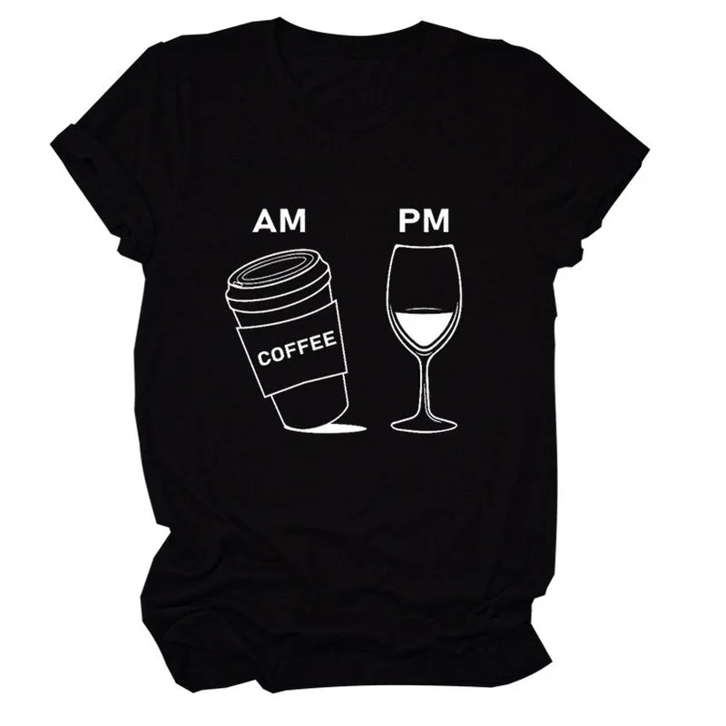 

AM Coffee PM Red Wine Print Women T Shirt Short Sleeve O Neck Loose Women Tshirt Ladies Tee Shirt Tops Clothes Camisetas Mujer