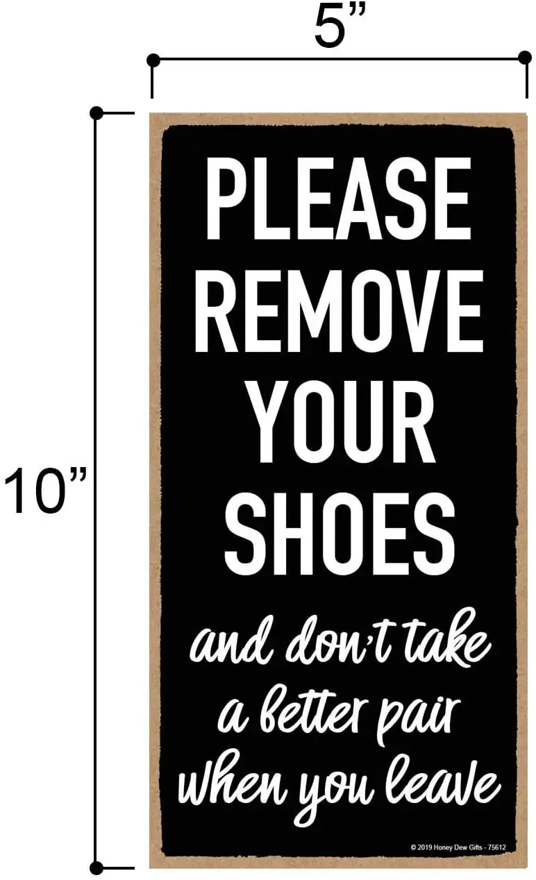 

Front Door Sign, Please Remove Your Shoes and Don't Take a Better Pair Hanging Wall Art, Decorative Wood Sign, Funny Home