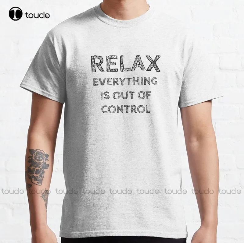 

Новый Релакс .. Классическая футболка из хлопка All Is Out Of Control, черная футболка для женщин, индивидуальная футболка для подростков, унисекс