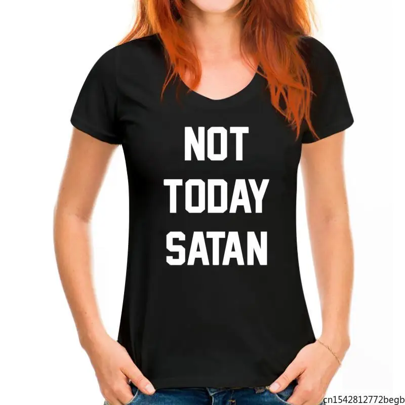 

Not Today Satan Design Women's T Shirt