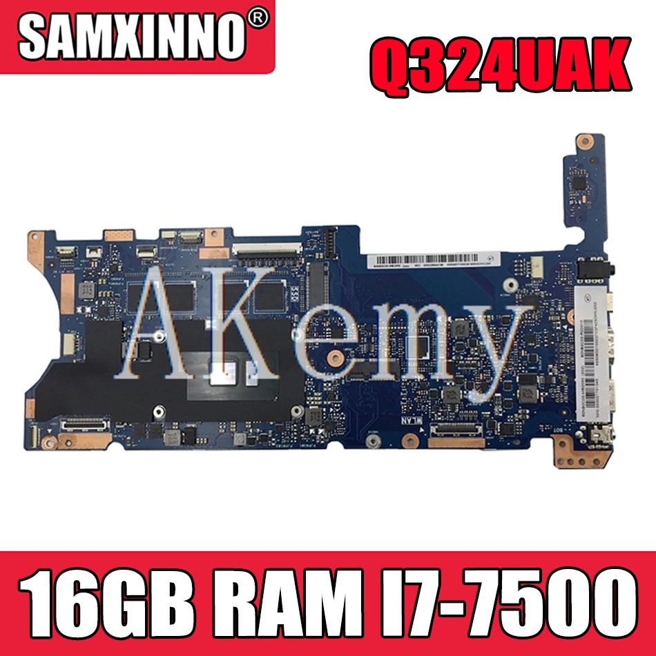 

Akemy Top configuration Laptop Motherboard For Asus Q324UAK Q324UA Q324U UX360UA Mainboard 60NB0C00-MB8000 16GB RAM I7-7500 CPU