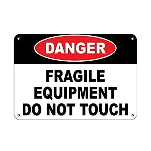 

Danger Fragile Equipment Do Not Touch Hazard Labels Warning Caution Notice Aluminum Sign for Garage Easy to Mount