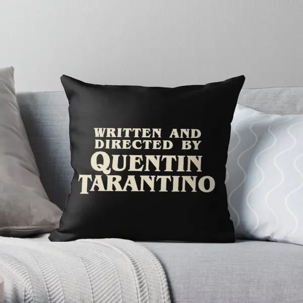 

Written and Directed by Quentin Tarantin Soft ative Throw Pillow Cover Print Pillow Case Wedding Bed Pillows NOT Included