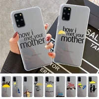 fhnblj how i met your mother phone case for samsung a 10 20 30 50s 70 51 52 71 4g 12 31 21 31 s 20 21 plus ultra
