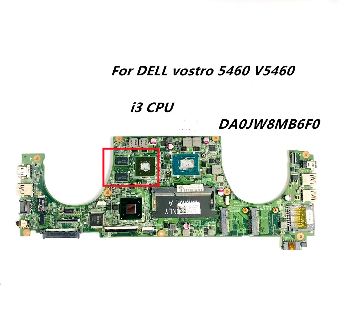 

For DELL Vostro 5460 V5460 Laptop motherboard DA0JW8MB6F0 with cpu i3 gpu mainboard 100% tested ok