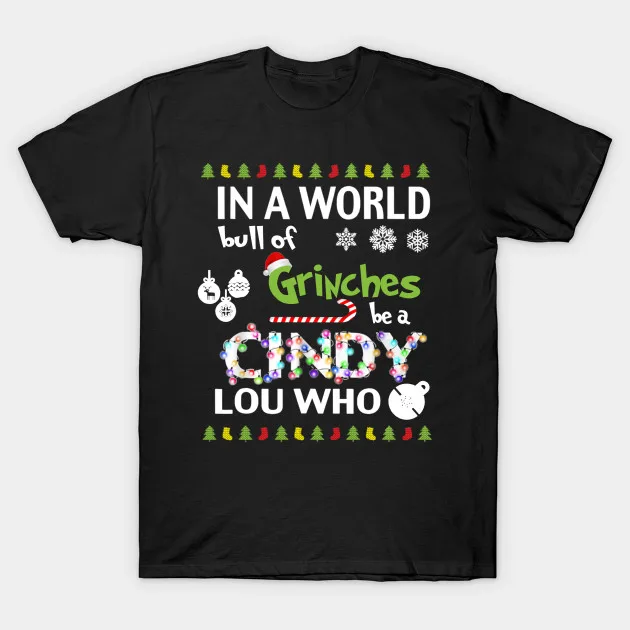 Мужская футболка в мире полная Grinches Be A Cindy Lou Who с длинным рукавом женская