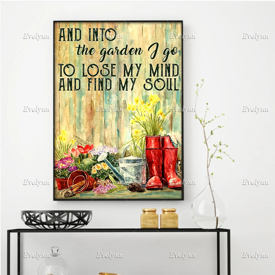 

Gardener Gardening Poster And Into The Garden I Go To Lose My Mind And Find My Soul Prints Home Decor Art Canvas Floating Frame