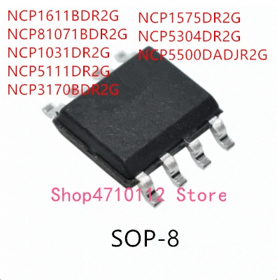10 шт., NCP1611BDR2G NCP81071BDR2G NCP1031DR2G NCP5111DR2G NCP3170BDR2G NCP1575DR2G NCP5304DR2G NCP5500DADJR2G IC