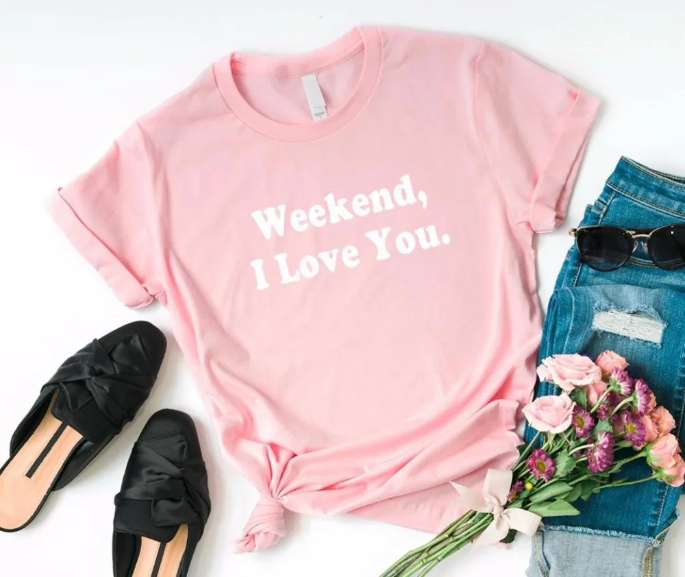 

Women T Shirt Weekend I Love You Print Tshirt Women Short Sleeve O Neck Loose T-shirt Ladies Summer Causal Tee Shirt Clothes