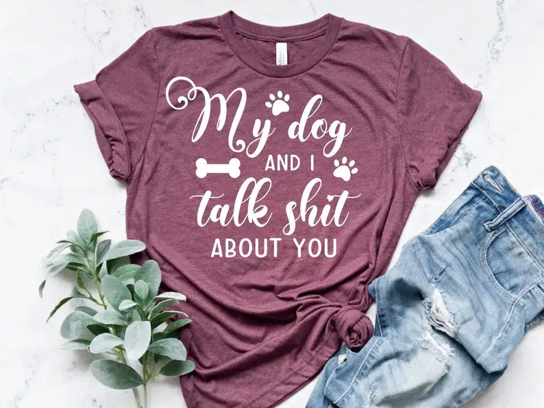 My Dog And I Talk Shit About You Shirt, Dog Mom Shirt, Dog Shirt, Dog Lover Shirt, Dog Lover Gift, Dog Shirts, Dog Mom Gift 5 things you should know about my grandma shirt