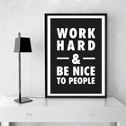 Работайте усердно и будьте добры для людей, вдохновляющие цитаты, плакаты и принты, черно-белая Настенная картина на холсте, современный офисный Декор