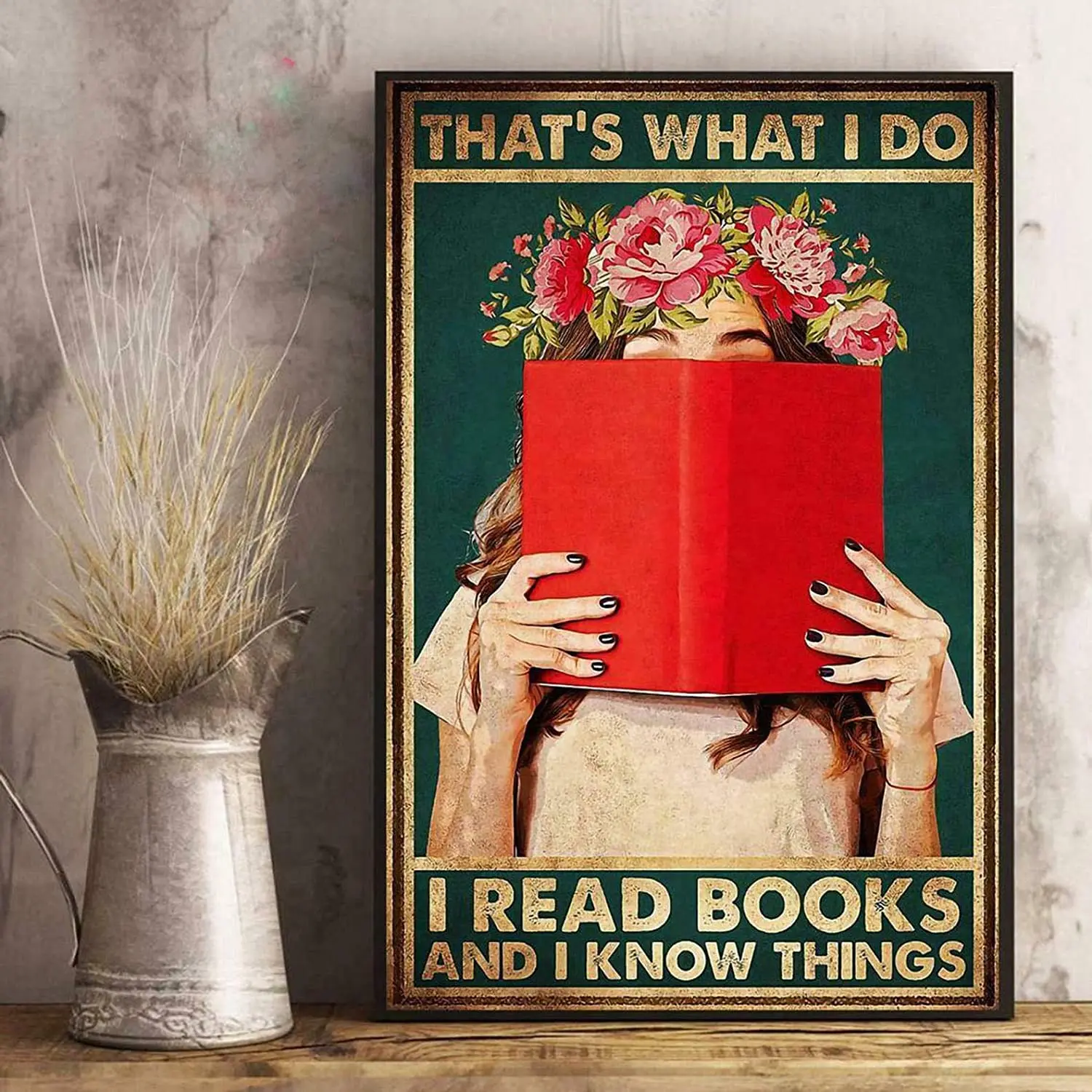 

Eeypy Metal Sign That's What I Do I Read Books and I Know Things Girl Love Reading Book Sign Decor Wall Sign