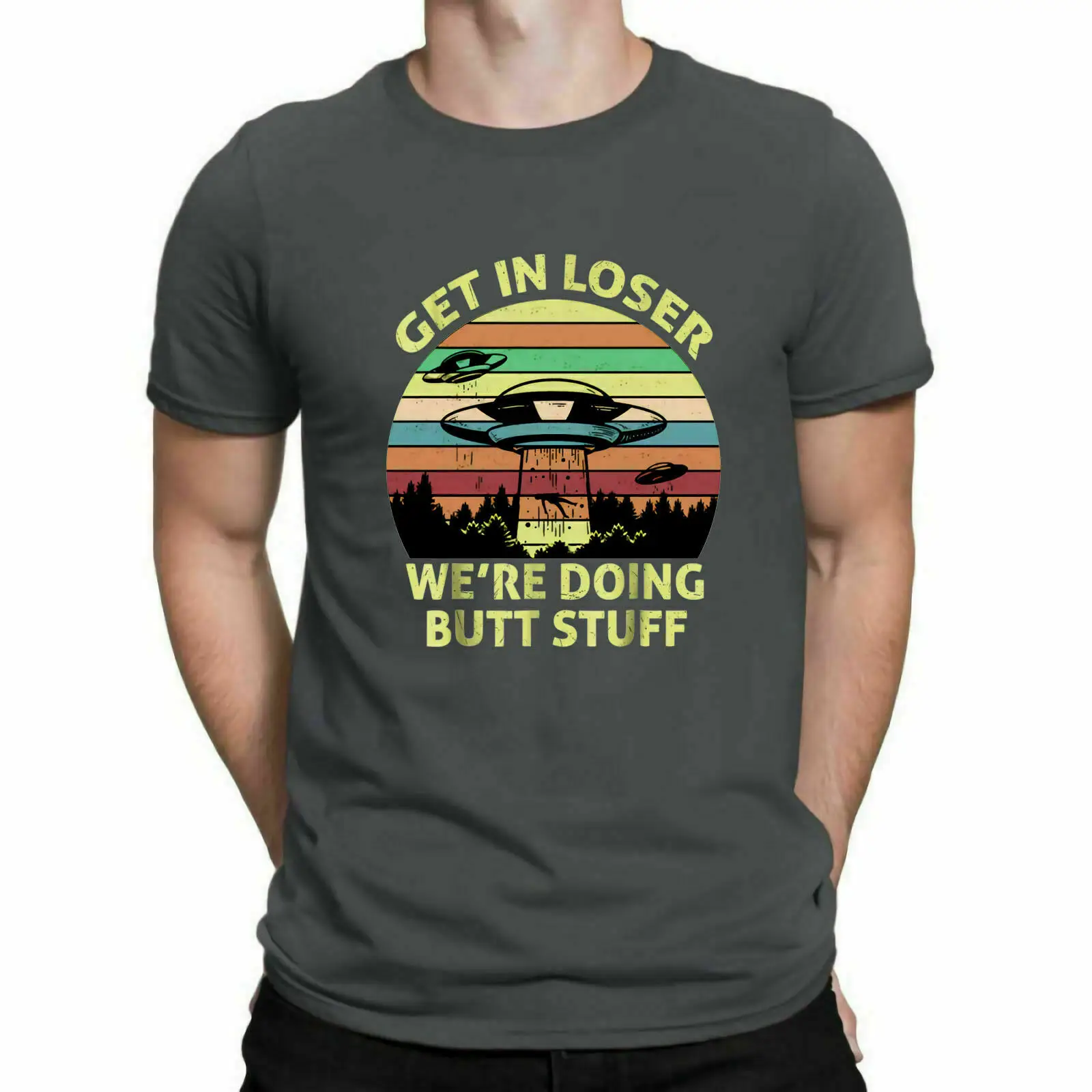 

Get In Loser We'Re Doing Butt Stuff Alien Vintage Black Men'S T-Shirt Cotton Tee Cotton Tshirt Hip Hop Tees Harajuku Streetwear