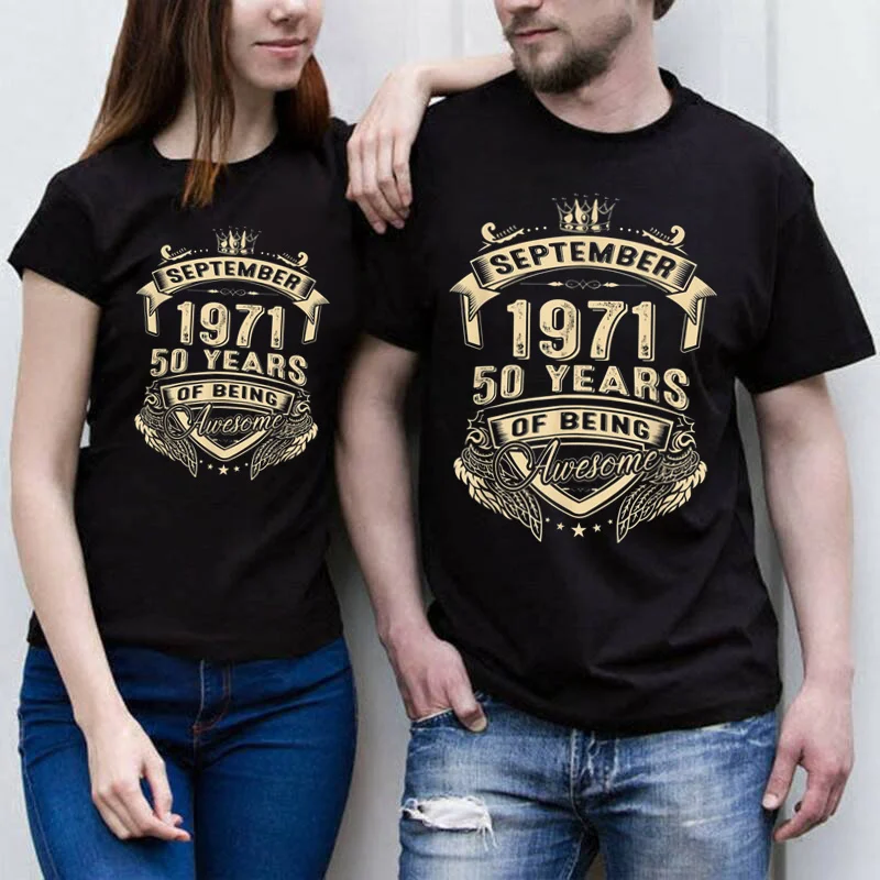Born In September 1971 50 Years Of Being Awesome T Shirt women men BF GF Valentine Father Birthday Clothing Custom Couple Tshirt