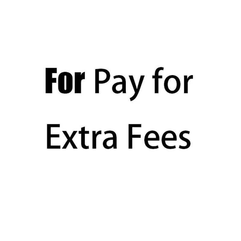 

Extra Shipping Fee / Only for Shipping Cost