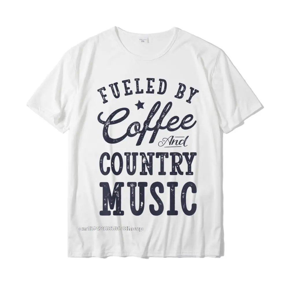 

Fueled By Coffee And Country Music T Shirt Men Women Gift T-Shirt Special Men Top T-Shirts Casual Tops & Tees Cotton Custom