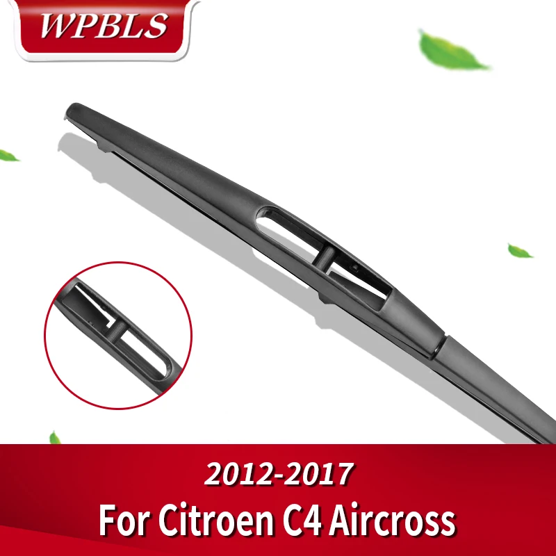 WPBLS Задняя щетка стеклоочистителя для автомобиля Citroen C4 Aircross 2012 2013
