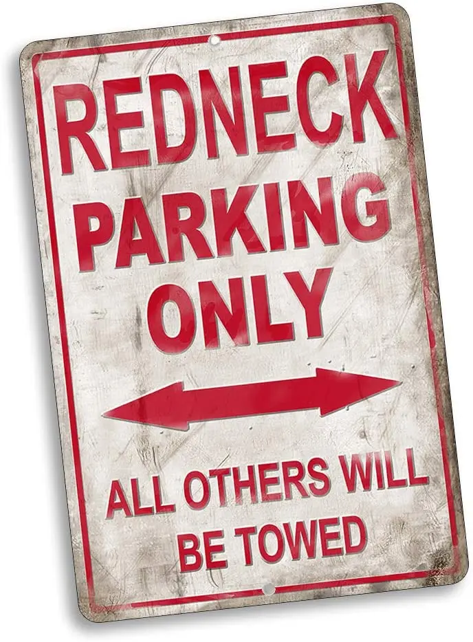 

Redneck Parking Only Sign All Others Will Be Towed Vintage Style Metal Signs Metal Tin Aluminum Sign Garage Home Decor 8x12