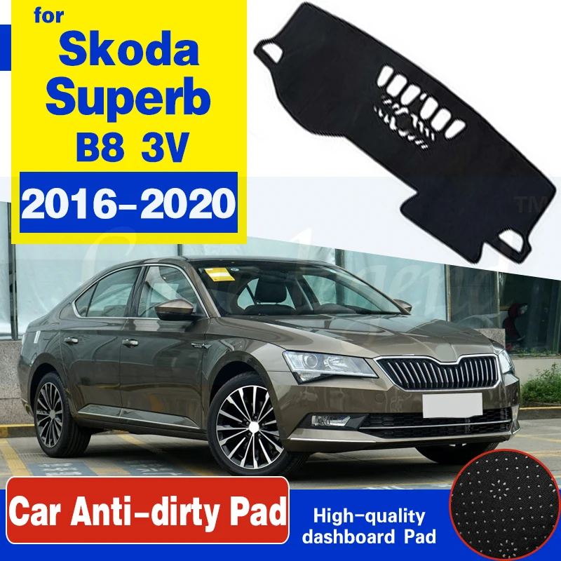 

For Skoda Superb 3 B8 3V 2016 2017 2018 2019 2020 MK3 Anti-Slip Mat Dashboard Cover Pad Sunshade Dashmat Cover Car Accessories