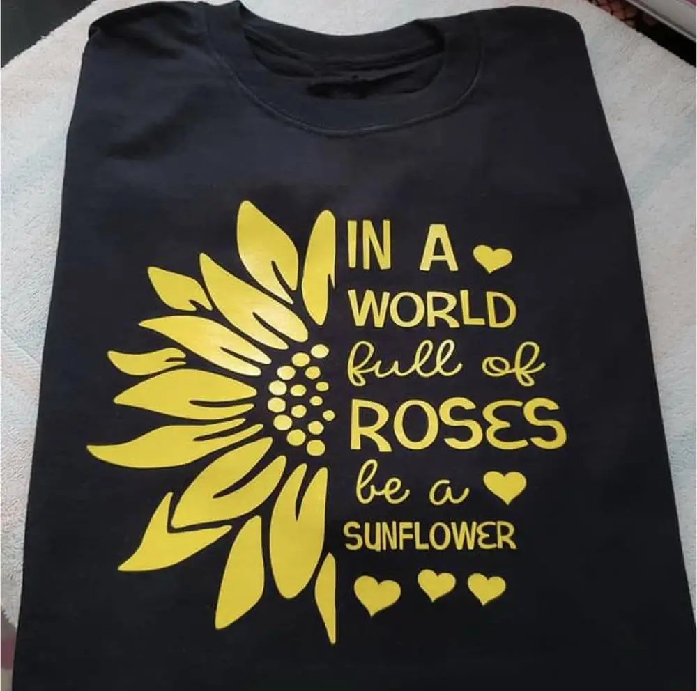 Футболка с надписью in a world полный роз be sunflower забавная Женская футболка из 100%